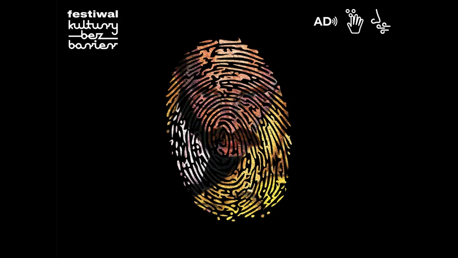 Obraz przedstawia odcisk palca wypełniony różnorodnymi kolorami, odcieniami żółci, pomarańczu, brązu i różu, umieszczony na czarnym tle. Odcisk palca nakłada się na obraz twarzy, która jest częściowo widoczna przez linie papilarne. W prawym górnym rogu znajdują się trzy białe piktogramy: audiodeskrypcji, materiałów dotykowych oraz materiałów zapachowych. Po lewej stronie znajduje się biały logotyp Festiwalu Kultury bez barier.