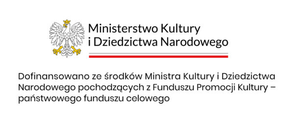 Grafika na jasnym tle przedstawia logotyp Ministerstwa Kultury i Dziedzictwa Narodowego z wizerunkiem orła oraz nazwą instytucji. Poniżej znajduje się informacja tekstowa: Dofinansowano ze środków Ministra Kultury i Dziedzictwa Narodowego pochodzących z Funduszu Promocji Kultury – państwowego funduszu celowego.